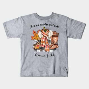 Just An October Girl Who Loves Fall Kids T-Shirt